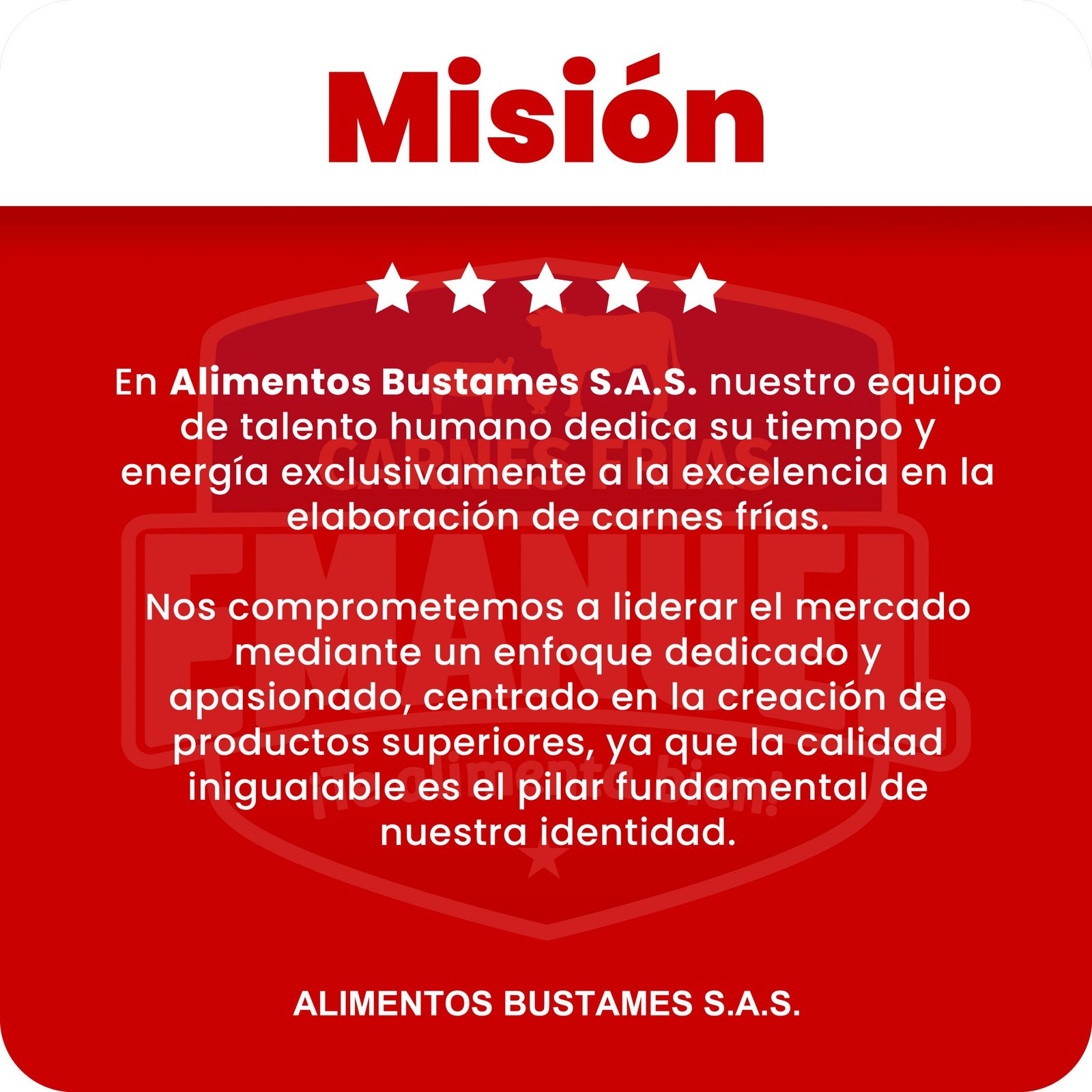 Misión de Alimentos Bustames S.A.S.